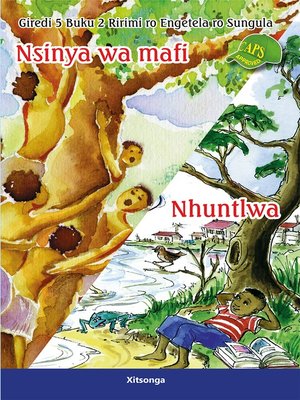 cover image of Xitsonga Graded Reader: Grade 5, Book 2: Nzinya Wa Mafi/...